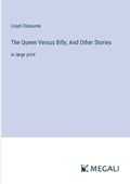 The Queen Versus Billy; And Other Stories | Lloyd Osbourne | 