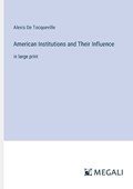 American Institutions and Their Influence | Alexis de Tocqueville | 