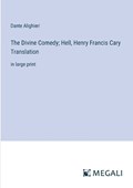 The Divine Comedy; Hell, Henry Francis Cary Translation | Dante Alighieri | 
