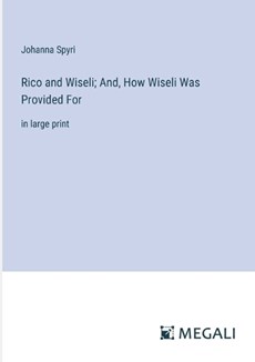 Rico and Wiseli; And, How Wiseli Was Provided For