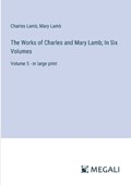 The Works of Charles and Mary Lamb; In Six Volumes | Charles Lamb ; Mary Lamb | 