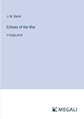 Echoes of the War | J M Barrie | 