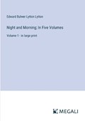 Night and Morning; In Five Volumes | Edward Bulwer Lytton Lytton | 