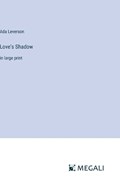 Love's Shadow | Ada Leverson | 