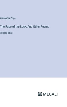 The Rape of the Lock; And Other Poems
