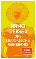 Das glückliche Geheimnis | Arno Geiger | 