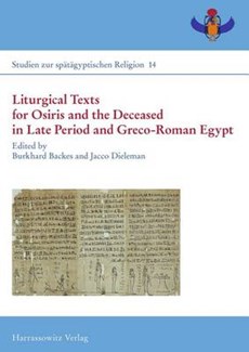 Liturgical Texts for Osiris and the Deceased in Late Period