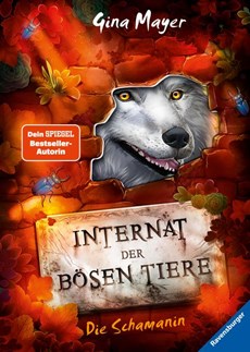 Internat der bösen Tiere, Band 5: Die Schamanin (Bestseller-Tier-Fantasy ab 10 Jahren)