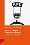 Voices of Freedom - Western Interference? | Bischof, Anna ; Jürgens, Zuzana | 