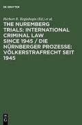 The Nuremberg Trials: International Criminal Law Since 1945 | Herbert R. Reginbogin ; Christoph Safferling | 
