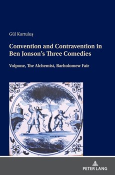 Convention and Contravention in Ben Jonson's Three Comedies