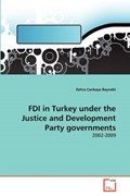 FDI in Turkey under the Justice and Development Party governments | Zehra Cankaya Bayrakli | 
