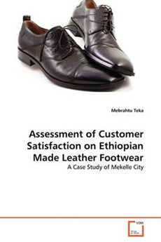 Assessment of Customer Satisfaction on Ethiopian Made Leather Footwear