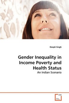 Gender Inequality in Income Poverty and Health Status