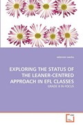 EXPLORING THE STATUS OF THE LEANER-CENTRED APPROACH IN EFL CLASSES | solomon worku | 