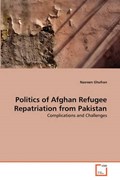 Politics of Afghan Refugee Repatriation from Pakistan | Nasreen Ghufran | 