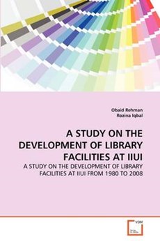 A STUDY ON THE DEVELOPMENT OF LIBRARY FACILITIES AT IIUI