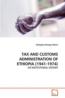 TAX  AND CUSTOMS ADMINISTRATION OF ETHIOPIA (1941-1974)