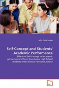 Self-Concept and Students' Academic Performance | John Ekow Laryea | 