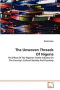 The Unwoven Threads Of Nigeria | Banke Kuku | 
