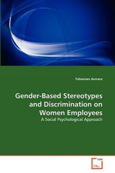 Gender-Based Stereotypes and Discrimination on Women Employees
