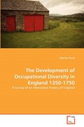 The Development of Occupational Diversity in England 1350-1750 | Zita Kis Forrai | 