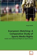 Everyone's Watching: A Comparative Study of Sports Media Rights | Hanya Atallah | 