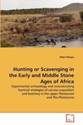Hunting or Scavenging in the Early and Middle Stone Ages of Africa | Peter Nilssen | 