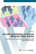 On Life Satisfaction  of Ethnic Minority  Older Adults | In Nam Cho | 