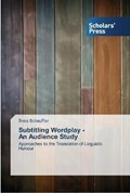 Subtitling Wordplay - An Audience Study | Svea Schauffler | 