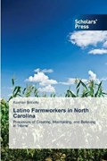 Latino Farmworkers in North Carolina | Koehler Briceno | 