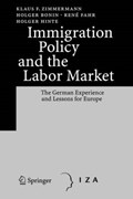 Immigration Policy and the Labor Market | Klaus F. Zimmermann ; Holger Bonin ; R. Fahr ; H. Hinte | 