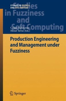 Production Engineering and Management under Fuzziness