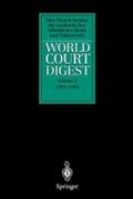 World Court Digest | Hofmann, Rainer ; Oellers-Frahm, Karin ; Oeter, Stefan ; Walter, Christian | 