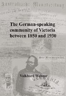 The German-speaking community of Victoria between 1850 and 1930