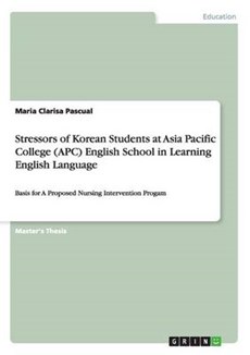 Stressors of Korean Students at Asia Pacific College (APC) English School in Learning English Language