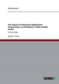 The Impact of Structural Adjustment Programmes on Zimbabwe's Public Health Sector | Tsitsi Muvunzi | 