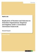 Replication of Routines and Selection in Franchise Organizations. Empirical Investigation under a Generalized Darwinism Framework | Martin Jole | 