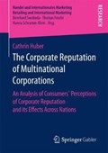 The Corporate Reputation of Multinational Corporations | Cathrin Huber | 