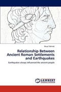Relationship Between Ancient Roman Settlements  and Earthquakes | Musa Tokmak | 