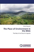 The Place of Environment in the Bible | Medard Rugyendo | 