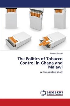The Politics of Tobacco Control in Ghana and Malawi