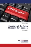 Structure of the Noun Phrase in Kafi Noonoo | Girma Tesfaye | 
