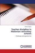 Teacher discipline in Malawian secondary schools | Antonie Chigeda | 