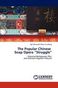 The Popular Chinese   Soap Opera "Struggle" | Egil Alexander Moen Lundberg | 