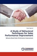 A Study of Behavioral Techniques for Sales Performance Improvement | Peder Seglund | 