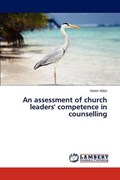 An Assessment of Church Leaders' Competence in Counselling | Adjei Aaron | 