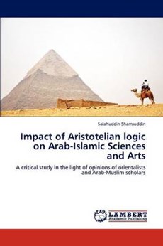 Impact of Aristotelian logic on Arab-Islamic Sciences and Arts