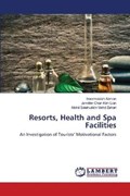Resorts, Health and Spa Facilities | Inoormaziah Azman ; Jennifer Chan Kim Lian ; Mohd Salehuddin Mohd Zahari | 