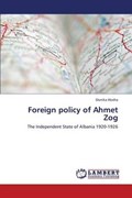 Foreign Policy of Ahmet Zog | Hoxha Donika | 
